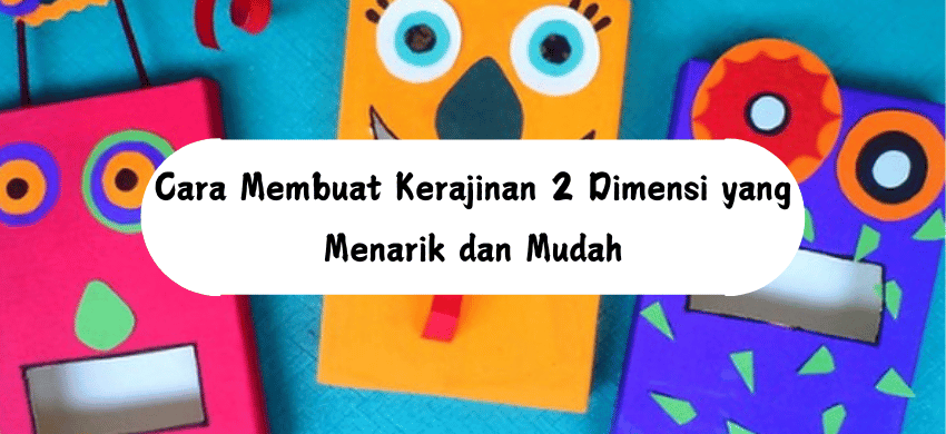 Membuat Kerajinan 2 Dimensi